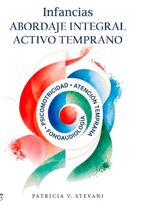 Tapa del libro Infancias: Abordaje Integral Activo Temprano